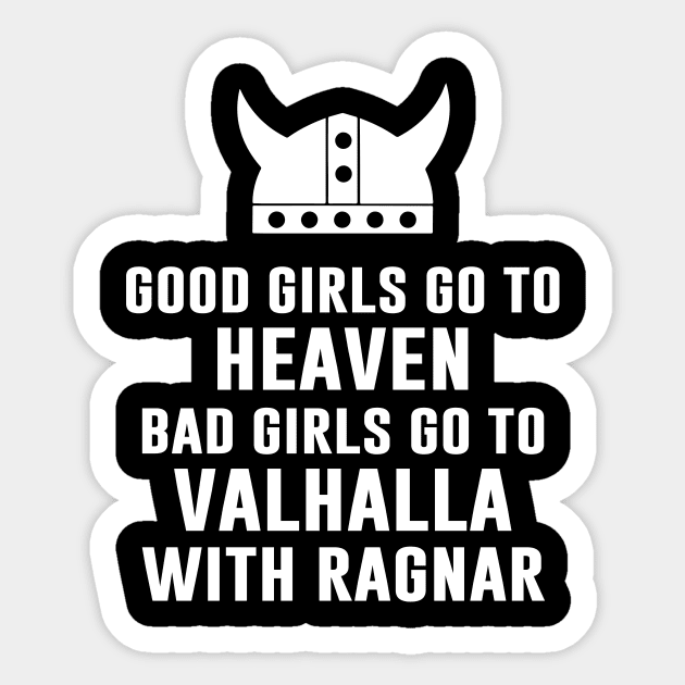 Good Girls Go To Heaven Bad Girls Go To Valhalla Sticker by anupasi